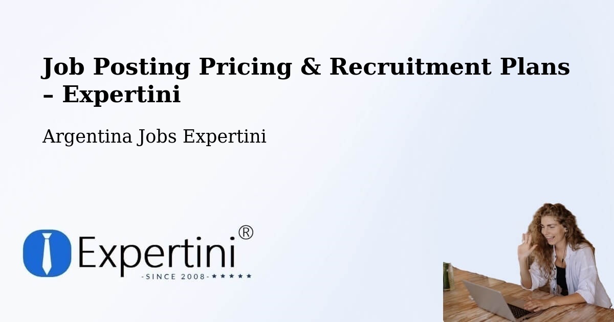 Job Posting Pricing & Recruitment Plans – Capioví - Capioví, Argentina Jobs Expertini